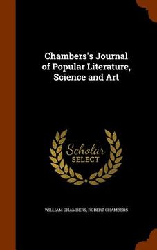 portada Chambers's Journal of Popular Literature, Science and Art (en Inglés)
