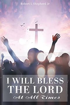portada I Will Bless the Lord at all Times (en Inglés)