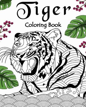 portada Tiger Coloring Book: Coloring Books for Adults, Gifts for Tiger Lovers, Floral Mandala Coloring Page