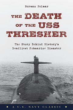 portada The Death of the USS Thresher: The Story Behind History's Deadliest Submarine Disaster (en Inglés)