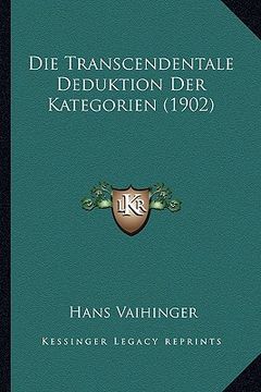 portada Die Transcendentale Deduktion Der Kategorien (1902) (in German)