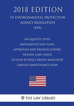 portada Air Quality State Implementation Plans - Approvals and Promulgations - Nevada, Lake Tahoe - Second 10-Year Carbon Monoxide Limited Maintenance Plan. Agency Regulation) (en Inglés)