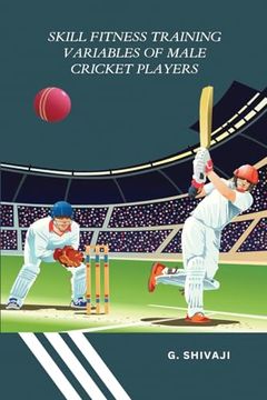 portada Skill Fitness Training Variables of Male Cricket Players (en Inglés)