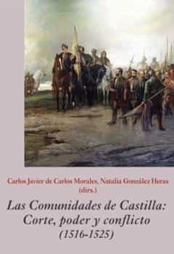 portada Las Comunidades de Castilla. Corte, Poder y Conflicto (1516-1525) (in Spanish)