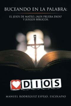 portada Buceando en la Palabra: El Jesús de Mateo,¿ Nos Prueba Dios? Y Juegos Bíblicos. (in Spanish)
