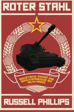 portada Roter Stahl: Sowjetische Panzer und Gefechtsfahrzeuge des Kalten Krieges