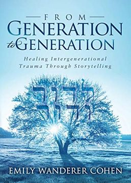 portada From Generation to Generation: Healing Intergenerational Trauma Through Storytelling (in English)