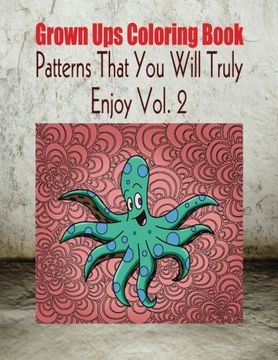 portada Grown ups Coloring Book Patterns That you Will Truly Enjoy Vol. 2 Mandalas (en Inglés)