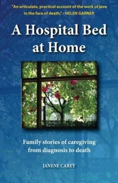 portada A Hospital Bed at Home: Family stories of caregiving from diagnosis to death