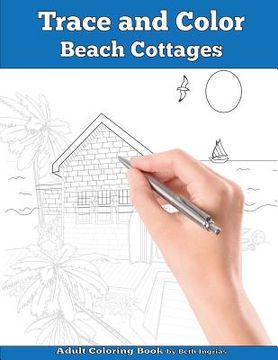 portada Trace and Color: Beach Cottages: Adult Activity Book (en Inglés)