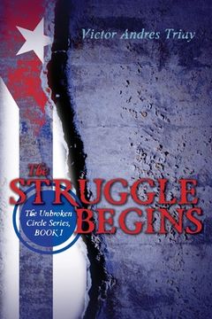 portada The Struggle Begins: The Unbroken Circle Series, Book I (en Inglés)