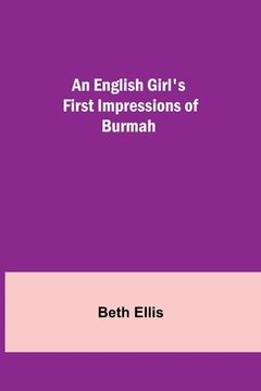 portada An English Girl's First Impressions of Burmah