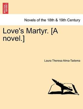 portada love's martyr. [a novel.]