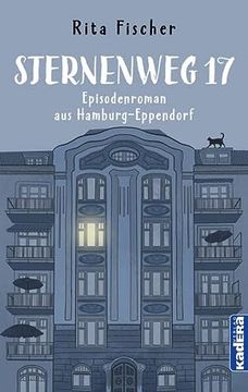 portada Sternenweg 17 - Episodenroman aus Hamburg-Eppendorf (en Alemán)