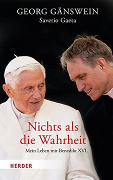 portada Nichts ALS Die Wahrheit: Mein Leben Mit Benedikt XVI (en Alemán)