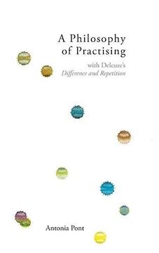 portada A Philosophy of Practising: With Deleuze'S Difference and Repetition (en Inglés)