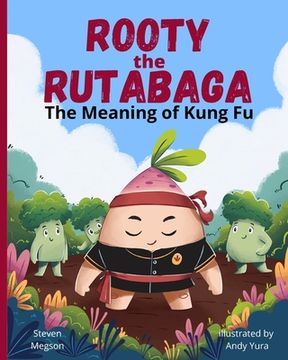 portada Rooty the Rutabaga: The Meaning of Kung Fu (en Inglés)
