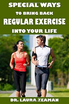 portada Special Ways to Bring Back Regular Exercise Into Your Life (en Inglés)