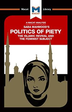 portada An Analysis of Saba Mahmood's Politics of Piety: The Islamic Revival and the Feminist Subject (en Inglés)