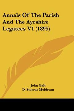 portada annals of the parish and the ayrshire legatees v1 (1895) (en Inglés)
