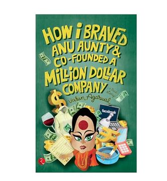 portada How I Braved Anu Aunty & Co-Founded a Million Dollar Company (en Inglés)