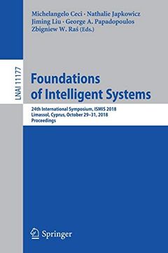 portada Foundations of Intelligent Systems 24Th International Symposium, Ismis 2018, Limassol, Cyprus, October 2931, 2018, Proceedings Lecture Notes in Computer Science (in English)