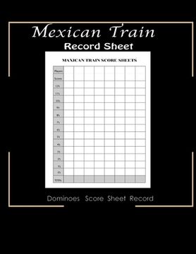 portada Maxican Train Record Sheets: Mexican Train Score Game - Record Keeper Book - Mexican Train Scoresheets - Mexican Train Score Card - 8.5" x 11" - 12 (en Inglés)
