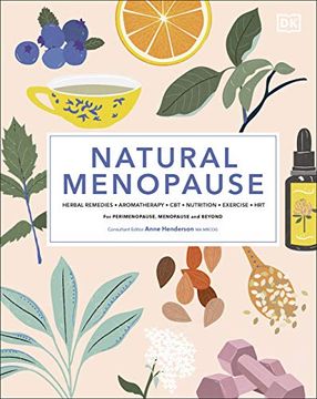 portada Natural Menopause: Herbal Remedies, Aromatherapy, Cbt, Nutrition, Exercise, Hrt. For Perimenopause, Menopause, and Beyond (in English)