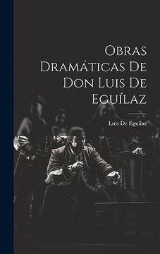 portada Obras Dramáticas de don Luis de Eguílaz (in Spanish)