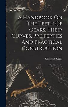 portada A Handbook on the Teeth of Gears, Their Curves, Properties and Practical Construction