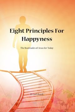 portada Eight Principles for Happiness: The Beatitudes of Jesus for Today (en Inglés)