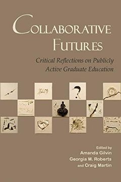 portada Collaborative Futures: Critical Reflections on Publicly Active Graduate Education (in English)