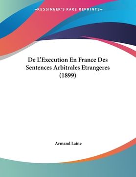 portada De L'Execution En France Des Sentences Arbitrales Etrangeres (1899) (in French)