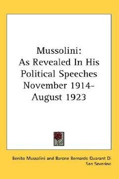 portada mussolini: as revealed in his political speeches november 1914- august 1923 (en Inglés)