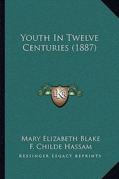 portada youth in twelve centuries (1887) (en Inglés)