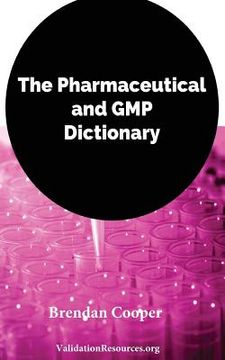 portada The Pharmaceutical and GMP Dictionary (en Inglés)