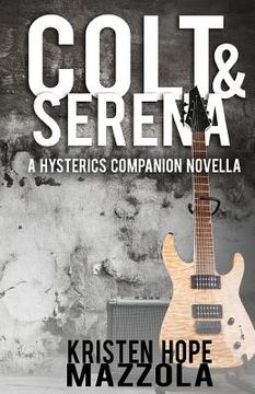 portada Colt & Serena: A Hysterics Companion Novella (in English)