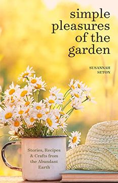 portada Simple Pleasures of the Garden: Seasonal Self Care Book for Living Well Year Round (in English)