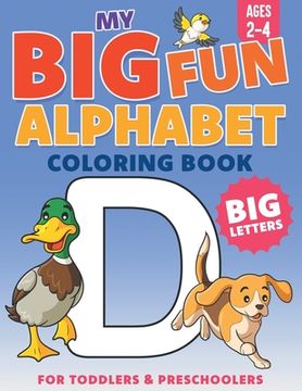portada My Big Fun Alphabet Coloring Book Big Letters: For Toddlers & Preschoolers Ages 2-4 (en Inglés)