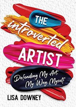 portada The Introverted Artist: Defending my Art, my Way, Myself (in English)