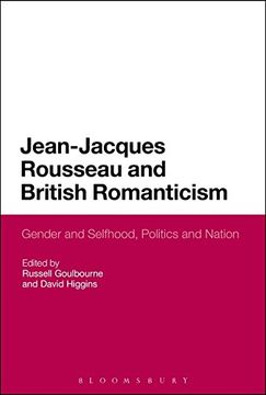 portada Jean-Jacques Rousseau and British Romanticism: Gender and Selfhood, Politics and Nation 