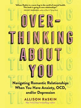 portada Overthinking About You: Navigating Romantic Relationships When you Have Anxiety, Ocd, and (in English)
