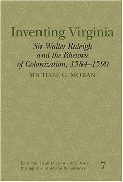 portada Inventing Virginia: Sir Walter Raleigh and the Rhetoric of Colonization, 1584-1590 (Early American Literature and Culture Through the American Renaissance) 