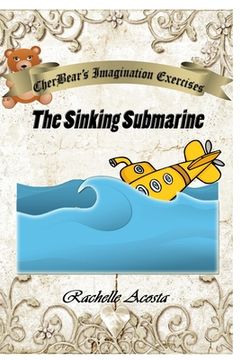 portada CherBear's Imagination Exercises: The Sinking Submarine (in English)