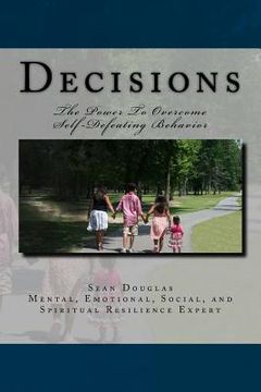 portada Decisions: The Power To Overcome Self-Defeating Behaviors (in English)