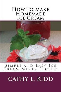 portada How to Make Homemade Ice Cream: Simple and Easy Ice Cream Maker Recipes