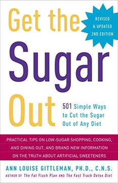 portada Get the Sugar Out: 501 Simple Ways to cut the Sugar out of any Diet (en Inglés)
