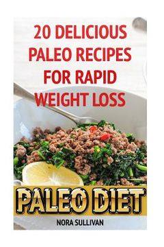 portada Paleo Diet: 20 Delicious Paleo Recipes For Rapid Weight Loss (en Inglés)
