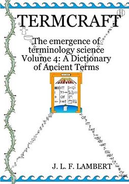 portada Termcraft: The Emergence of Terminology Science - Volume 4: A Dictionary of Ancient Terms (en Inglés)