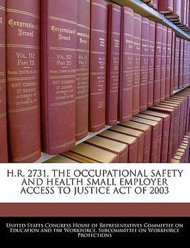 portada h.r. 2731, the occupational safety and health small employer access to justice act of 2003 (en Inglés)